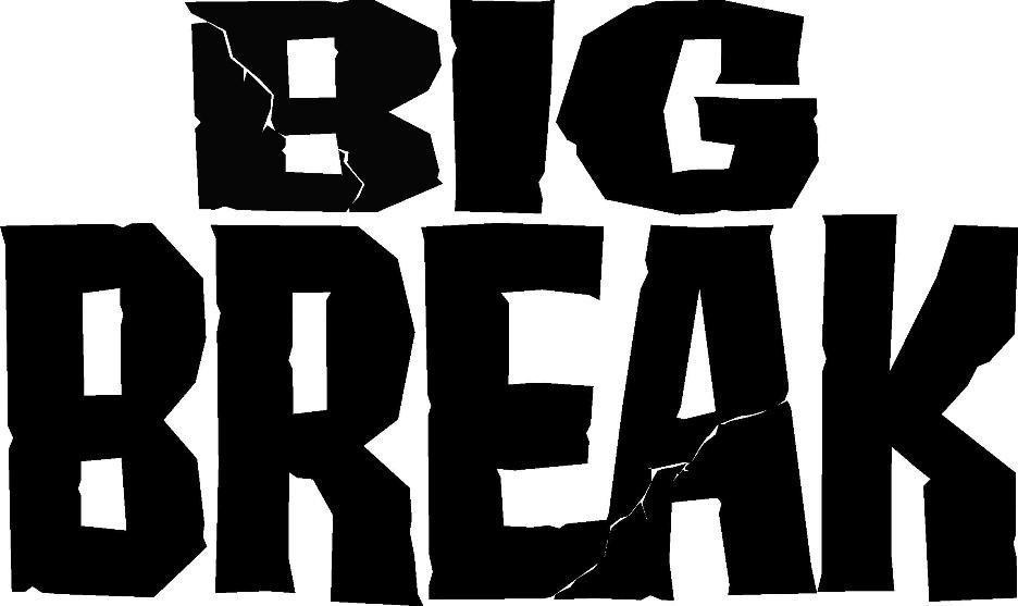 Trademark Logo BIG BREAK