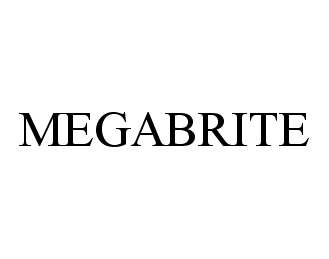 Trademark Logo MEGABRITE
