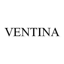 Trademark Logo VENTINA