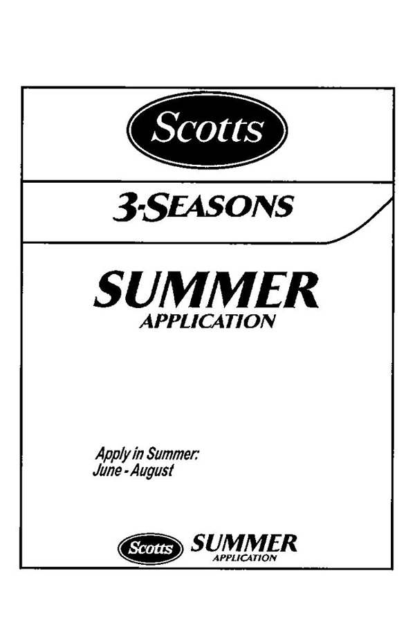  SCOTTS 3-SEASONS SUMMER APPLICATION APPLY IN SUMMER: JUNE - AUGUST