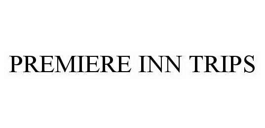 Trademark Logo PREMIERE INN TRIPS