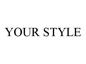  YOUR STYLE