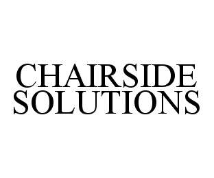  CHAIRSIDE SOLUTIONS