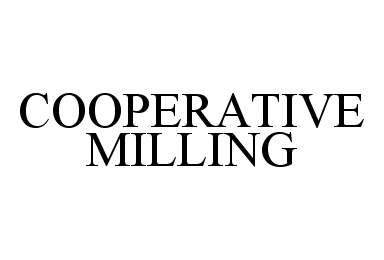  COOPERATIVE MILLING