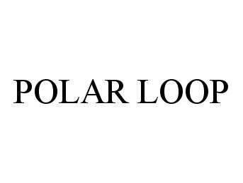 Trademark Logo POLAR LOOP