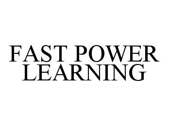 Trademark Logo FAST POWER LEARNING