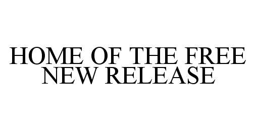  HOME OF THE FREE NEW RELEASE