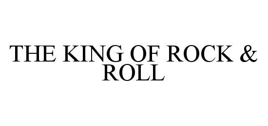 Trademark Logo THE KING OF ROCK & ROLL