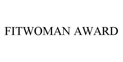 Trademark Logo FITWOMAN AWARD