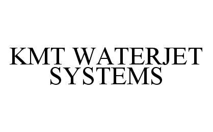  KMT WATERJET SYSTEMS