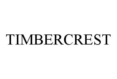 Trademark Logo TIMBERCREST
