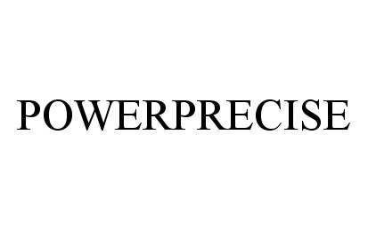 Trademark Logo POWERPRECISE