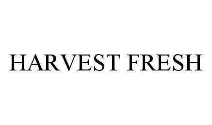 Trademark Logo HARVEST FRESH