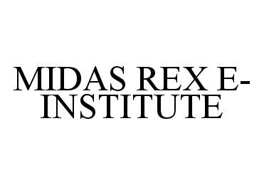  MIDAS REX E-INSTITUTE