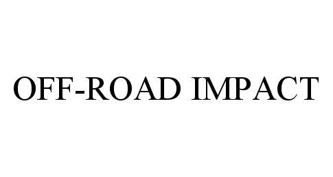  OFF-ROAD IMPACT