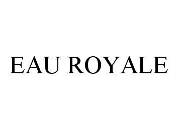  EAU ROYALE