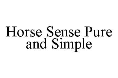  HORSE SENSE PURE AND SIMPLE