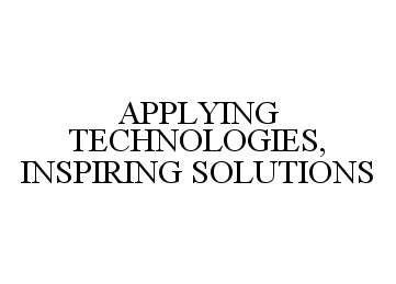 APPLYING TECHNOLOGIES, INSPIRING SOLUTIONS