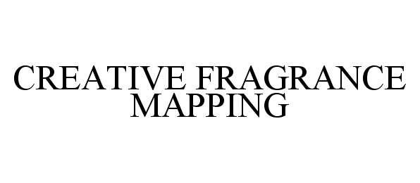 Trademark Logo CREATIVE FRAGRANCE MAPPING