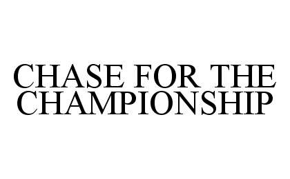  CHASE FOR THE CHAMPIONSHIP