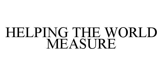  HELPING THE WORLD MEASURE