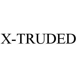  X-TRUDED