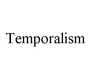 TEMPORALISM