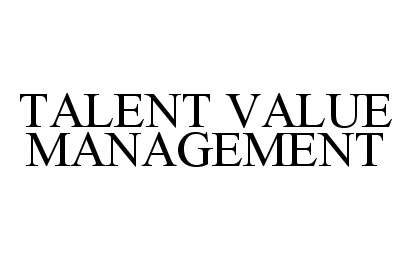  TALENT VALUE MANAGEMENT