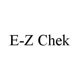 Trademark Logo E-Z CHEK