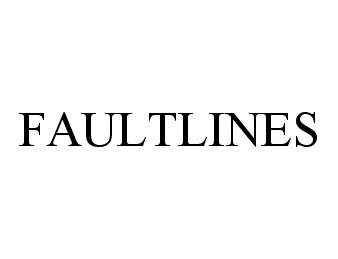 FAULTLINES