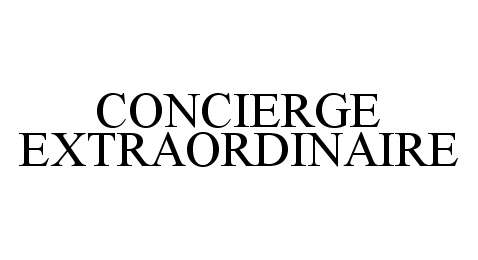 Trademark Logo CONCIERGE EXTRAORDINAIRE