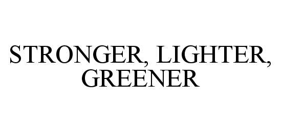 Trademark Logo STRONGER, LIGHTER, GREENER