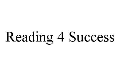Trademark Logo READING 4 SUCCESS