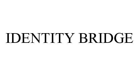Trademark Logo IDENTITY BRIDGE