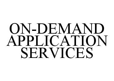  ON-DEMAND APPLICATION SERVICES