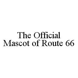 THE OFFICIAL MASCOT OF ROUTE 66