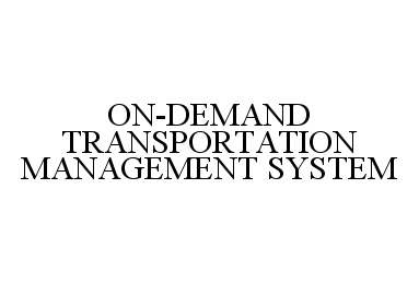  ON-DEMAND TRANSPORTATION MANAGEMENT SYSTEM