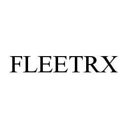  FLEETRX
