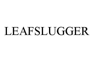  LEAFSLUGGER