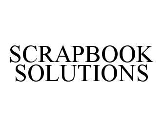  SCRAPBOOK SOLUTIONS