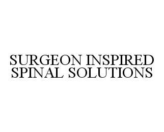  SURGEON INSPIRED SPINAL SOLUTIONS