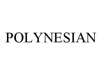 Trademark Logo POLYNESIAN