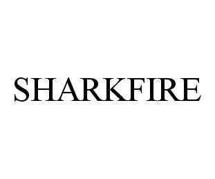 Trademark Logo SHARKFIRE