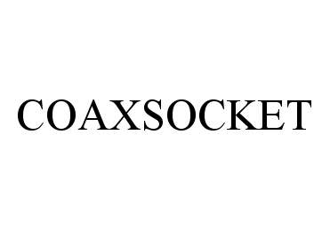 Trademark Logo COAXSOCKET