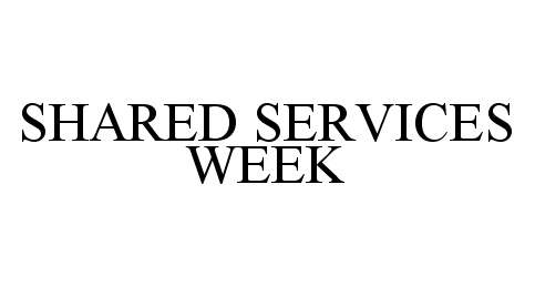  SHARED SERVICES WEEK