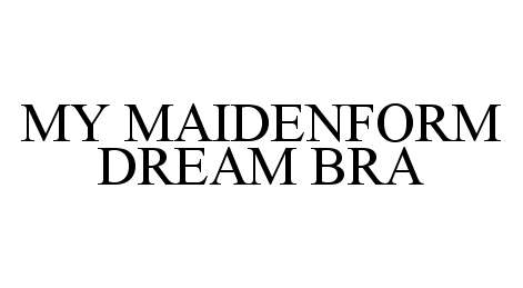 Trademark Logo MY MAIDENFORM DREAM BRA