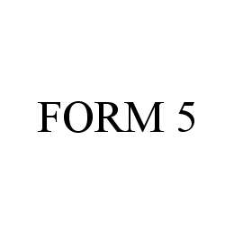  FORM 5