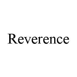 Trademark Logo REVERENCE