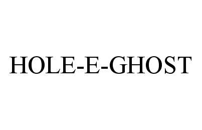 Trademark Logo HOLE-E-GHOST