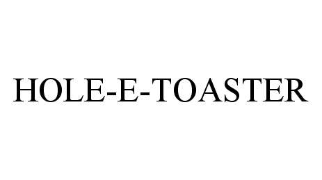  HOLE-E-TOASTER